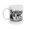 Baking Is My Jam Baking Mug – Baker Coffee Mug – 11oz/15oz Ceramic Mug - 15999_1_left.jpg Baking Is My Jam Baking Mug – Baker Coffee Mug – 11oz/15oz Ceramic Mug