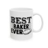 Best Baker Ever Baking Mug – Baker Coffee Mug – 11oz/15oz Ceramic Mug - 16003_0_right.jpg Best Baker Ever Baking Mug – Baker Coffee Mug – 11oz/15oz Ceramic Mug