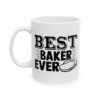 Best Baker Ever Baking Mug – Baker Coffee Mug – 11oz/15oz Ceramic Mug - 16003_1_left.jpg Best Baker Ever Baking Mug – Baker Coffee Mug – 11oz/15oz Ceramic Mug