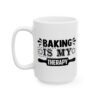 Baking Is My Therapy Baking Mug – Baker Coffee Mug – 11oz/15oz Ceramic Mug - 16019_3_left.jpg Baking Is My Therapy Baking Mug – Baker Coffee Mug – 11oz/15oz Ceramic Mug