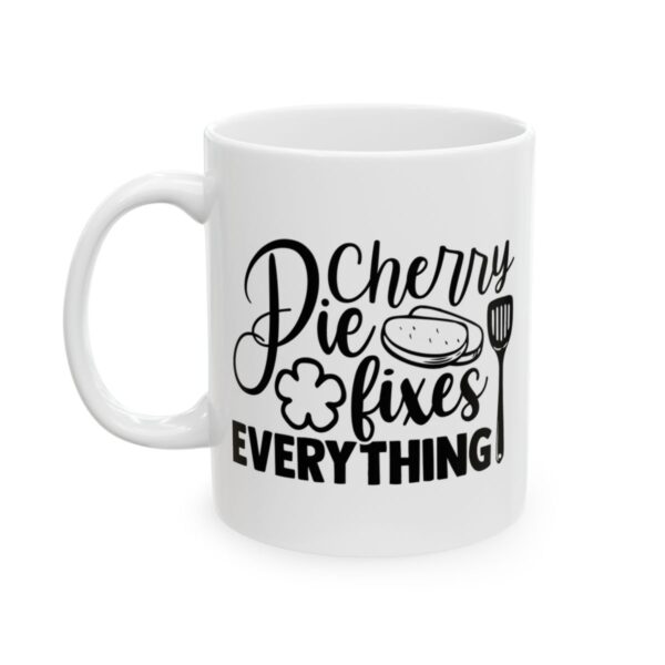 Cherry Pie Fixes Everything Baking Mug – Baker Coffee Mug – 11oz/15oz Ceramic Mug - 16025_1_left.jpg Cherry Pie Fixes Everything Baking Mug – Baker Coffee Mug – 11oz/15oz Ceramic Mug
