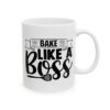 Bake Like a Boss Baking Mug – Baker Coffee Mug – 11oz/15oz Ceramic Mug - 16033_0_right.jpg Bake Like a Boss Baking Mug – Baker Coffee Mug – 11oz/15oz Ceramic Mug