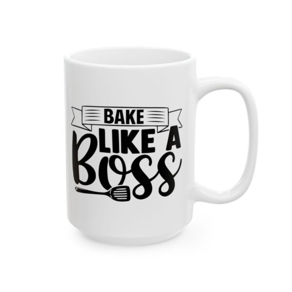 Bake Like a Boss Baking Mug – Baker Coffee Mug – 11oz/15oz Ceramic Mug - 16033_2_right.jpg Bake Like a Boss Baking Mug – Baker Coffee Mug – 11oz/15oz Ceramic Mug