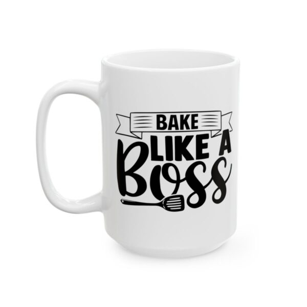 Bake Like a Boss Baking Mug – Baker Coffee Mug – 11oz/15oz Ceramic Mug - 16033_3_left.jpg Bake Like a Boss Baking Mug – Baker Coffee Mug – 11oz/15oz Ceramic Mug