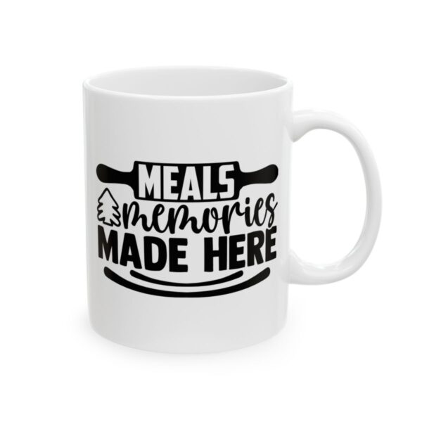 Meals and Memories Made Here Baking Mug – Baker Coffee Mug – 11oz/15oz Ceramic Mug - 16038_0_right.jpg Meals and Memories Made Here Baking Mug – Baker Coffee Mug – 11oz/15oz Ceramic Mug