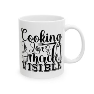 Cooking Is Love Made Visible Baking Mug – Baker Coffee Mug – 11oz/15oz Ceramic Mug - 16051_0_right.jpg Cooking Is Love Made Visible Baking Mug – Baker Coffee Mug – 11oz/15oz Ceramic Mug