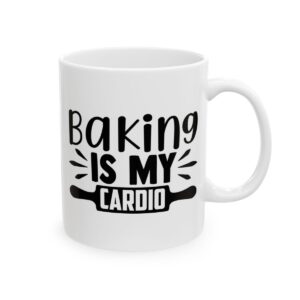 Baking Is My Cardio Baking Mug – Baker Coffee Mug – 11oz/15oz Ceramic Mug