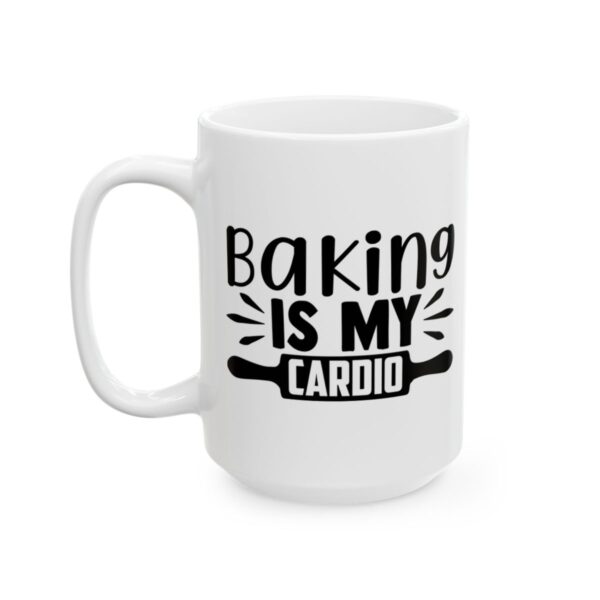 Baking Is My Cardio Baking Mug – Baker Coffee Mug – 11oz/15oz Ceramic Mug - 16058_3_left.jpg Baking Is My Cardio Baking Mug – Baker Coffee Mug – 11oz/15oz Ceramic Mug