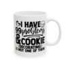 I Have 99 Problems and Cookie Decorating Is Not One of Them Baking Mug – Baker Coffee Mug – 11oz/15oz Ceramic Mug - 16064_0_right.jpg I Have 99 Problems and Cookie Decorating Is Not One of Them Baking Mug – Baker Coffee Mug – 11oz/15oz Ceramic Mug