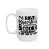 I Have 99 Problems and Cookie Decorating Is Not One of Them Baking Mug – Baker Coffee Mug – 11oz/15oz Ceramic Mug - 16064_3_left.jpg I Have 99 Problems and Cookie Decorating Is Not One of Them Baking Mug – Baker Coffee Mug – 11oz/15oz Ceramic Mug