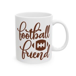 Football Friend Football Mug – Football Fan Coffee Mug – 11oz/15oz Ceramic Mug - 16259_0_right.jpg Football Friend Football Mug – Football Fan Coffee Mug – 11oz/15oz Ceramic Mug