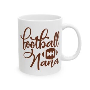 Football Nana Football Mug – Football Fan Coffee Mug – 11oz/15oz Ceramic Mug - 16262_0_right.jpg Football Nana Football Mug – Football Fan Coffee Mug – 11oz/15oz Ceramic Mug