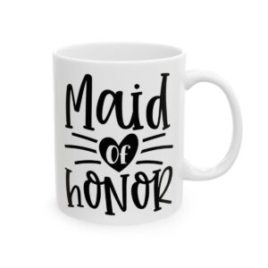 Maid of Honor Wedding Mug – Wedding Party Coffee Mug – 11oz/15oz Ceramic Mug