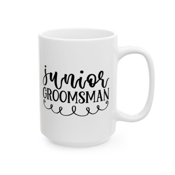 Junior Groomsman Wedding Mug – Wedding Party Coffee Mug – 11oz/15oz Ceramic Mug - 16397_2_right.jpg Junior Groomsman Wedding Mug – Wedding Party Coffee Mug – 11oz/15oz Ceramic Mug