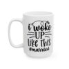 I Woke Up Like This Married Wedding Mug – Wedding Party Coffee Mug – 11oz/15oz Ceramic Mug - 16403_3_left.jpg I Woke Up Like This Married Wedding Mug – Wedding Party Coffee Mug – 11oz/15oz Ceramic Mug