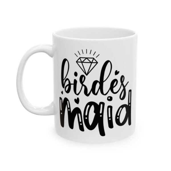 Birdesmaid Wedding Mug – Wedding Party Coffee Mug – 11oz/15oz Ceramic Mug - 16410_1_left.jpg Birdesmaid Wedding Mug – Wedding Party Coffee Mug – 11oz/15oz Ceramic Mug