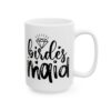 Birdesmaid Wedding Mug – Wedding Party Coffee Mug – 11oz/15oz Ceramic Mug - 16410_2_right.jpg Birdesmaid Wedding Mug – Wedding Party Coffee Mug – 11oz/15oz Ceramic Mug
