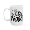 Birdesmaid Wedding Mug – Wedding Party Coffee Mug – 11oz/15oz Ceramic Mug - 16410_3_left.jpg Birdesmaid Wedding Mug – Wedding Party Coffee Mug – 11oz/15oz Ceramic Mug