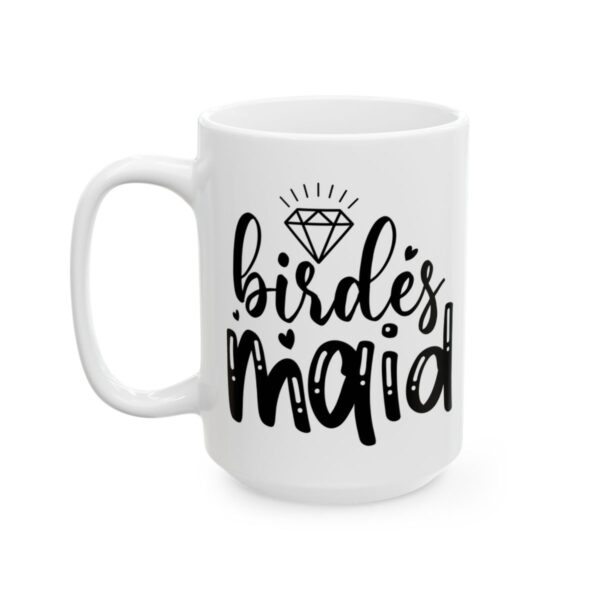 Birdesmaid Wedding Mug – Wedding Party Coffee Mug – 11oz/15oz Ceramic Mug - 16410_3_left.jpg Birdesmaid Wedding Mug – Wedding Party Coffee Mug – 11oz/15oz Ceramic Mug