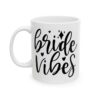 Bride Vibes Wedding Mug – Wedding Party Coffee Mug – 11oz/15oz Ceramic Mug - 16415_1_left.jpg Bride Vibes Wedding Mug – Wedding Party Coffee Mug – 11oz/15oz Ceramic Mug
