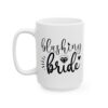 Blushing Bride Wedding Mug – Wedding Party Coffee Mug – 11oz/15oz Ceramic Mug