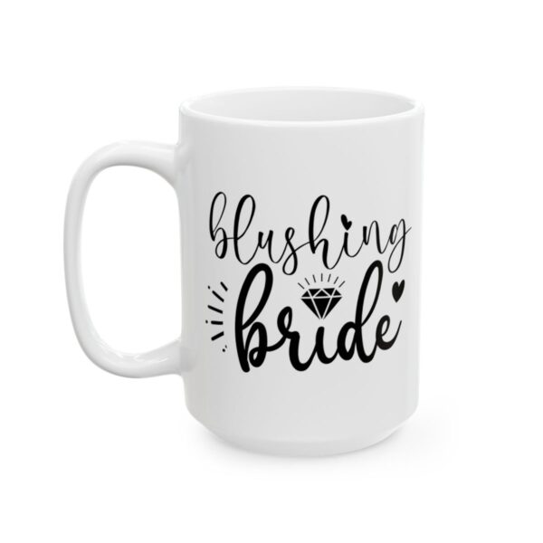 Blushing Bride Wedding Mug – Wedding Party Coffee Mug – 11oz/15oz Ceramic Mug