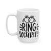 Ring Security Wedding Mug – Wedding Party Coffee Mug – 11oz/15oz Ceramic Mug - 16440_3_left.jpg Ring Security Wedding Mug – Wedding Party Coffee Mug – 11oz/15oz Ceramic Mug