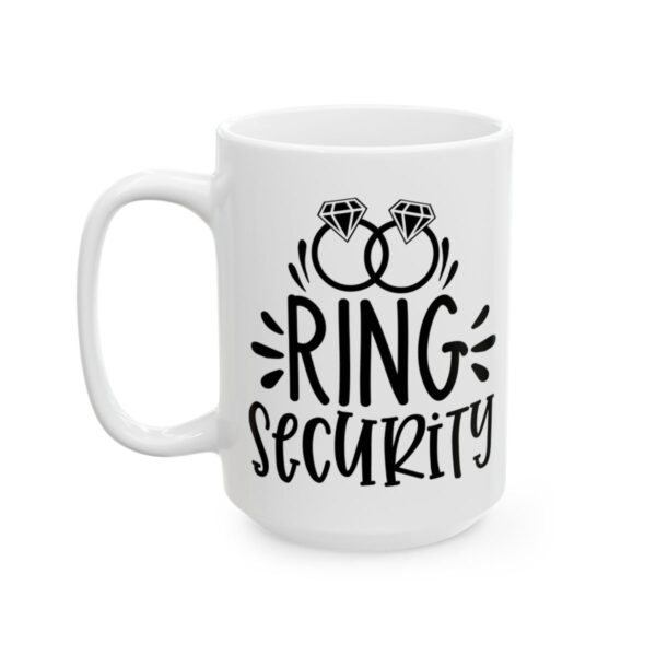 Ring Security Wedding Mug – Wedding Party Coffee Mug – 11oz/15oz Ceramic Mug - 16440_3_left.jpg Ring Security Wedding Mug – Wedding Party Coffee Mug – 11oz/15oz Ceramic Mug