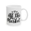Off the Market Wedding Mug – Wedding Party Coffee Mug – 11oz/15oz Ceramic Mug - 16460_0_right.jpg Off the Market Wedding Mug – Wedding Party Coffee Mug – 11oz/15oz Ceramic Mug