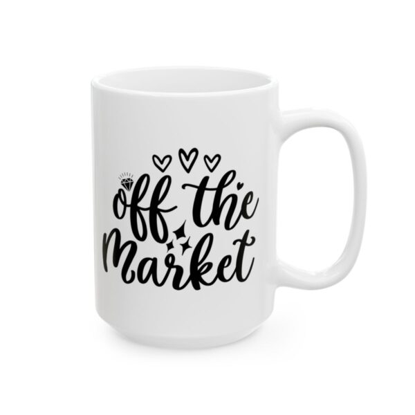 Off the Market Wedding Mug – Wedding Party Coffee Mug – 11oz/15oz Ceramic Mug - 16460_2_right.jpg Off the Market Wedding Mug – Wedding Party Coffee Mug – 11oz/15oz Ceramic Mug