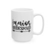 Junior Bridesmaid Wedding Mug – Wedding Party Coffee Mug – 11oz/15oz Ceramic Mug - 16493_2_right.jpg Junior Bridesmaid Wedding Mug – Wedding Party Coffee Mug – 11oz/15oz Ceramic Mug