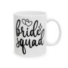 Bride Squad Wedding Mug – Wedding Party Coffee Mug – 11oz/15oz Ceramic Mug - 16502_0_right.jpg Bride Squad Wedding Mug – Wedding Party Coffee Mug – 11oz/15oz Ceramic Mug