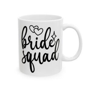 Bride Squad Wedding Mug – Wedding Party Coffee Mug – 11oz/15oz Ceramic Mug - 16502_0_right.jpg Bride Squad Wedding Mug – Wedding Party Coffee Mug – 11oz/15oz Ceramic Mug
