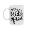 Bride Squad Wedding Mug – Wedding Party Coffee Mug – 11oz/15oz Ceramic Mug - 16502_1_left.jpg Bride Squad Wedding Mug – Wedding Party Coffee Mug – 11oz/15oz Ceramic Mug