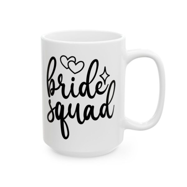 Bride Squad Wedding Mug – Wedding Party Coffee Mug – 11oz/15oz Ceramic Mug - 16502_2_right.jpg Bride Squad Wedding Mug – Wedding Party Coffee Mug – 11oz/15oz Ceramic Mug