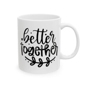 Better Together Wedding Mug – Wedding Party Coffee Mug – 11oz/15oz Ceramic Mug - 16511_0_right.jpg Better Together Wedding Mug – Wedding Party Coffee Mug – 11oz/15oz Ceramic Mug