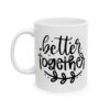 Better Together Wedding Mug – Wedding Party Coffee Mug – 11oz/15oz Ceramic Mug - 16511_1_left.jpg Better Together Wedding Mug – Wedding Party Coffee Mug – 11oz/15oz Ceramic Mug