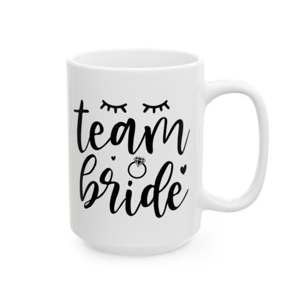 Team Bride Wedding Mug – Wedding Party Coffee Mug – 11oz/15oz Ceramic Mug