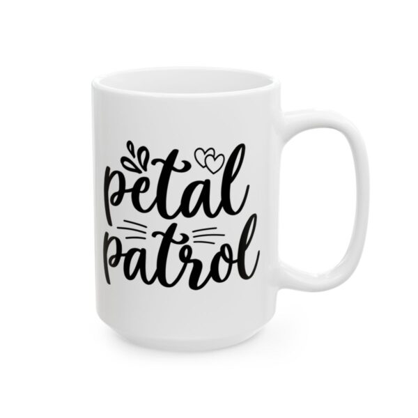 Petal Patrol Wedding Mug – Wedding Party Coffee Mug – 11oz/15oz Ceramic Mug - 16525_2_right.jpg Petal Patrol Wedding Mug – Wedding Party Coffee Mug – 11oz/15oz Ceramic Mug