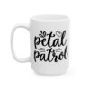 Petal Patrol Wedding Mug – Wedding Party Coffee Mug – 11oz/15oz Ceramic Mug - 16525_3_left.jpg Petal Patrol Wedding Mug – Wedding Party Coffee Mug – 11oz/15oz Ceramic Mug