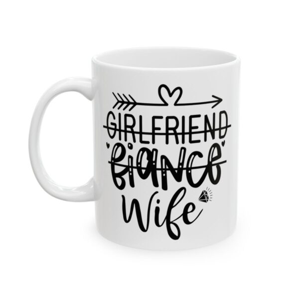 Girlfriend Fiance Wife Wedding Mug – Wedding Party Coffee Mug – 11oz/15oz Ceramic Mug - 16562_1_left.jpg Girlfriend Fiance Wife Wedding Mug – Wedding Party Coffee Mug – 11oz/15oz Ceramic Mug