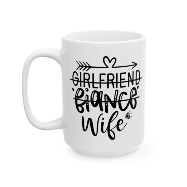 Girlfriend Fiance Wife Wedding Mug – Wedding Party Coffee Mug – 11oz/15oz Ceramic Mug - 16562_3_left.jpg Girlfriend Fiance Wife Wedding Mug – Wedding Party Coffee Mug – 11oz/15oz Ceramic Mug