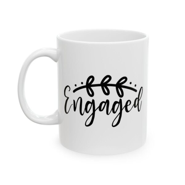 Engaged Wedding Mug – Wedding Party Coffee Mug – 11oz/15oz Ceramic Mug - 16580_1_left.jpg Engaged Wedding Mug – Wedding Party Coffee Mug – 11oz/15oz Ceramic Mug