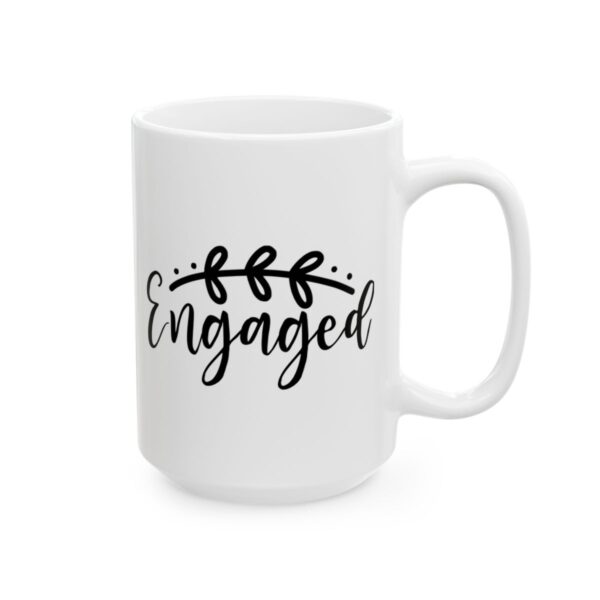Engaged Wedding Mug – Wedding Party Coffee Mug – 11oz/15oz Ceramic Mug - 16580_2_right.jpg Engaged Wedding Mug – Wedding Party Coffee Mug – 11oz/15oz Ceramic Mug