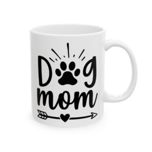 Dog Mom Dog Lover Mug – Dog Quote Coffee Mug – 11oz/15oz Ceramic Mug - 18185_0_right.jpg Dog Mom Dog Lover Mug – Dog Quote Coffee Mug – 11oz/15oz Ceramic Mug