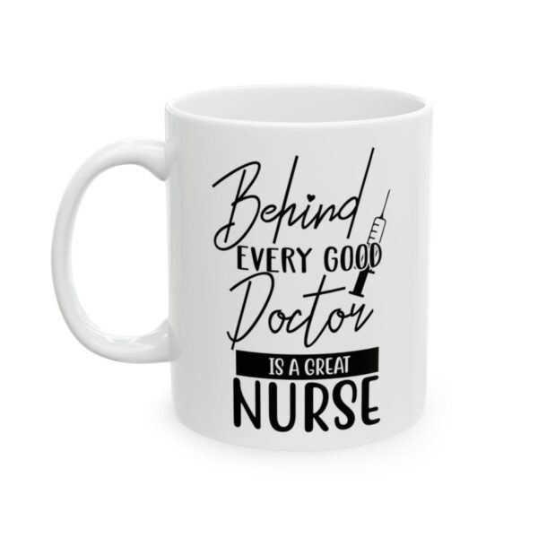 Behind Every Good Doctor Is a Great Nurse Medical Mug – Healthcare Gift Coffee Mug – 11oz/15oz Ceramic Mug - 21150_1_left.jpg Behind Every Good Doctor Is a Great Nurse Medical Mug – Healthcare Gift Coffee Mug – 11oz/15oz Ceramic Mug