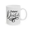 Future Doctor Brush Script Medical Mug – Healthcare Gift Coffee Mug – 11oz/15oz Ceramic Mug - 21162_0_right.jpg Future Doctor Brush Script Medical Mug – Healthcare Gift Coffee Mug – 11oz/15oz Ceramic Mug