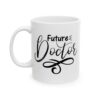 Future Doctor Brush Script Medical Mug – Healthcare Gift Coffee Mug – 11oz/15oz Ceramic Mug - 21162_1_left.jpg Future Doctor Brush Script Medical Mug – Healthcare Gift Coffee Mug – 11oz/15oz Ceramic Mug