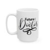 Future Doctor Brush Script Medical Mug – Healthcare Gift Coffee Mug – 11oz/15oz Ceramic Mug - 21162_3_left.jpg Future Doctor Brush Script Medical Mug – Healthcare Gift Coffee Mug – 11oz/15oz Ceramic Mug