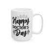 Happy Doctor's Day Medical Mug – Healthcare Gift Coffee Mug – 11oz/15oz Ceramic Mug